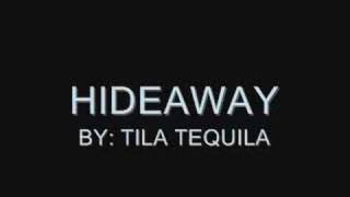 Tila Tequila - Hideaway [with lyrics!]