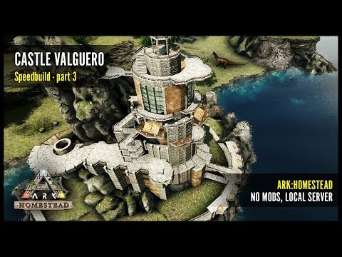 Castle Valguero, Speedbuild Part 3 - ARK: Homestead PvE build