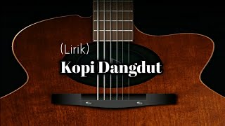 Download lagu Kopi Dangdut (lyrics) - kala ku pandang kerlip bintang mp3