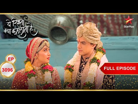 Kartik-Naira's housewarming ceremony! | Full Ep. 3096 | Yeh Rishta Kya Kehlata Hai