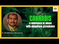 Cannabis- Ubiquitous prevalence  | Muralikrishnan Dhanasekaran | #SangamTalks