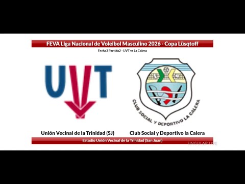 FEVA LNVM 2026 - Fecha3 Partido2 -U.V.T. (SJ) vs La Calera (HD PostProd)