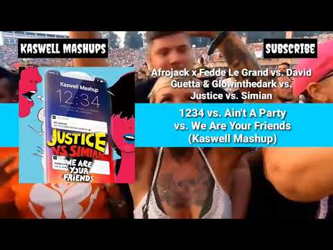 1234 vs. Ain't A Party vs. We Are Your Friends (Kaswell Mashup)