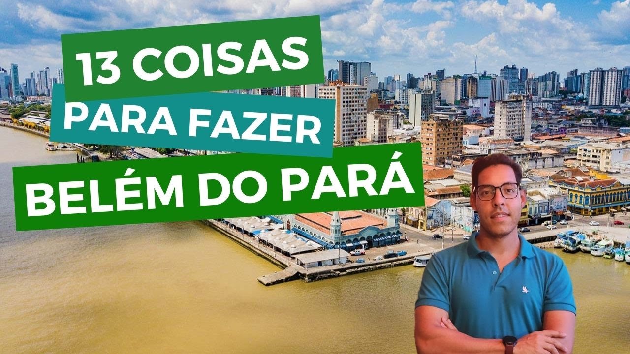 Os melhores lugares para visitar em BELÉM do PARÁ