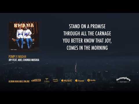 Pompi X Mag44  Joy FT Abel Chungu Musuka (Lyric Video)