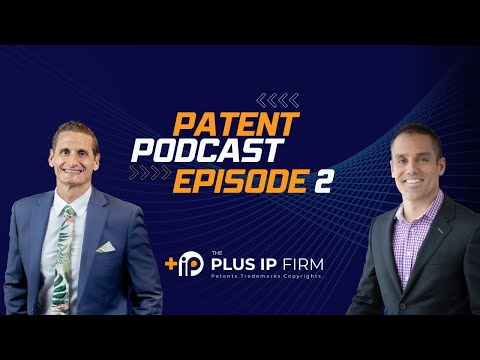 Patent Podcast Episode 2 - Patent Strategy: Maximizing Your Chances of Success