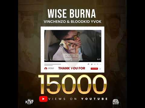 wise burna ft vinchenzo & boodkd 15k views in 4 days