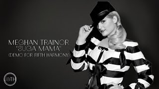 [LEAK] Meghan Trainor - Suga Mama (Demo for Fifth Harmony)