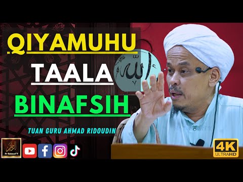 Tuan Guru Ahmad Ridoudin - QIYAMUHU TAALA BINAFSIH