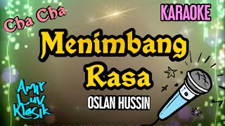 Download lagu 'Karaoke SOLO' Menimbang Rasa (Cha Cha) - Oslan Hussin mp3