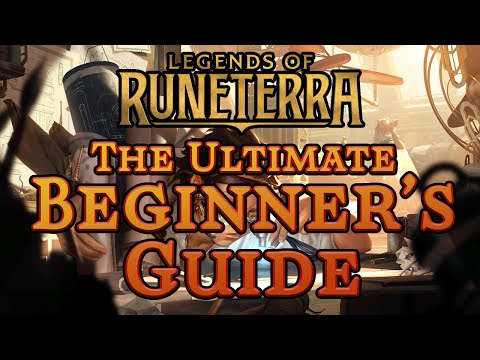 The ULTIMATE Beginner's Guide | Legends of Runeterra