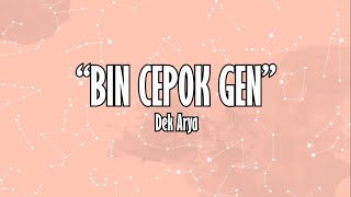 Download lagu BIN CEPOK GEN - Dek Arya [ Lirik Teks Berjalan ] mp3