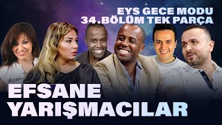 Efsane Yarışmacılar (BBG Tarık - Popstar Aydan - BBG Ali) | EYS Gece Modu 34. Bölüm Efsane Yarışmacılar (BBG Tarık - Popstar Aydan - BBG Ali) | EYS Gece Modu 34. Bölüm