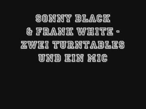 Sonny Black & Frank White - Zwei Turntables & ein Mic