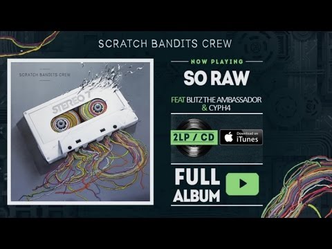 Scratch Bandits Crew Ft. Blitz the Ambassador & Cyph4 - So Raw