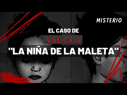 El Misterioso Caso de Angela - "La Niña de La Maleta" | Criminalista Nocturno