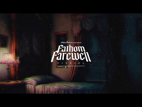 Fathom Farewell - Vitriol (Official Visualizer)
