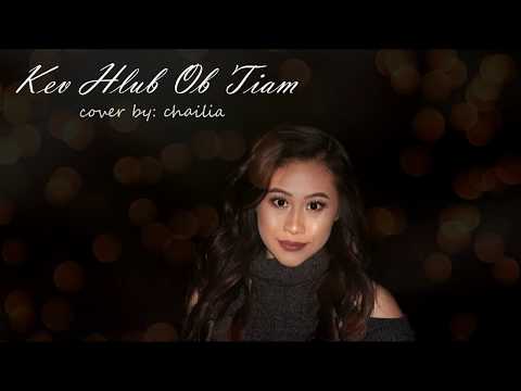 Kev Hlub Ob Tiam Cover by Chailia