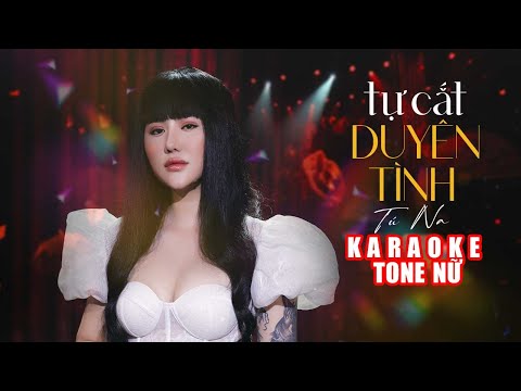 [ Karaoke ] Tone Nữ Tự Cắt Duyên Tình - Tú na x Lạc Khởi