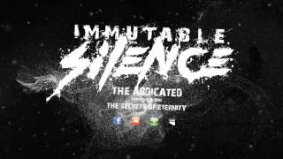 Immutable Silence - 'The Abdicated'