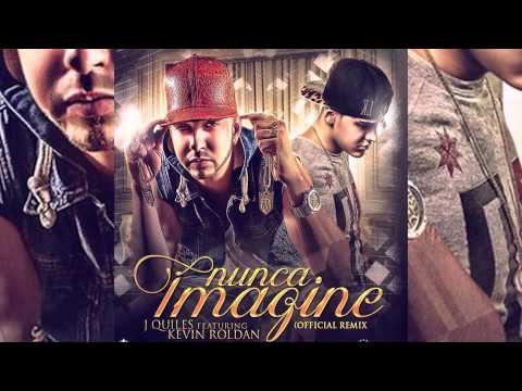 Justin Quiles - Nunca Imagine ft. Kevin Roldan (Remix) [Official Audio]