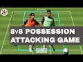 8v8 possession-attacking game!
