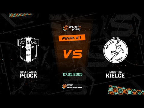 I mecz finałowy: ORLEN Wisła Płock - Industria Kielce [SKRÓT]