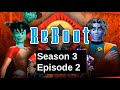 Reboot Season 3 Episode 2 Between A Raccoon A Hard Place