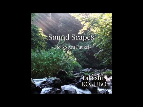 Takashi Kokubo - Sound Scapes –Oto No Aru Fuukei– (Album)