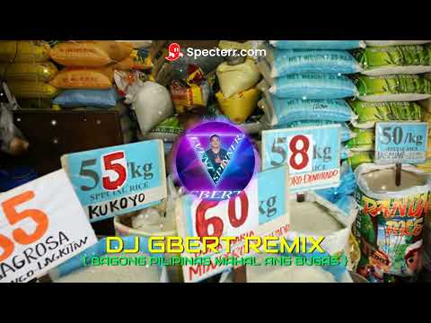 BAGONG PILIPINAS MAHAL ANG BUGAS [ DJ GBERT x DJ YHANNY FAITH ]  140
