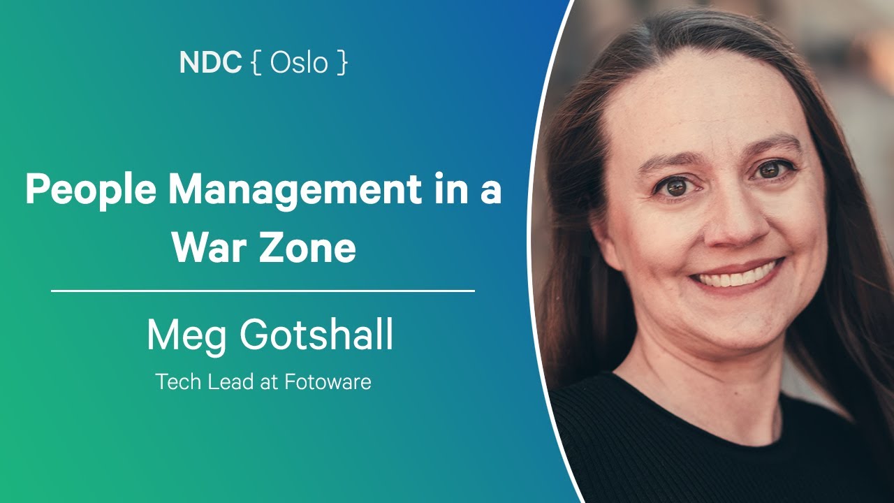 People Management in a War Zone - Meg Gotshall - NDC Oslo 2024