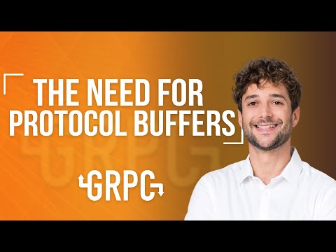 The Need for Protocol Buffers