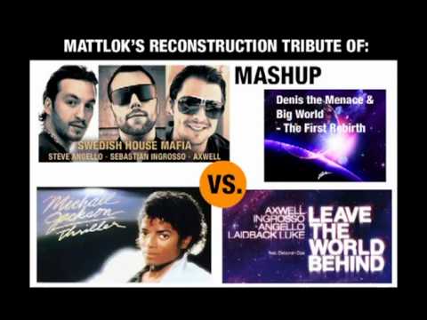 MattLok's Reconstruction Tribute to: Swedish House Mafia Mashup (Thriller vs First Rebirth)