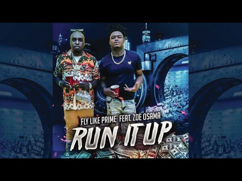 Run It Up (Official Video) Fly Like Prime feat Zoe Osama