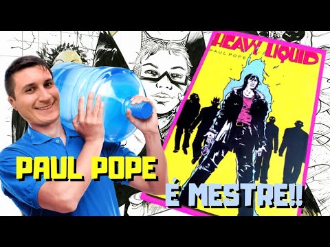 HEAVY LIQUID E O GENIAL PAUL POPE!