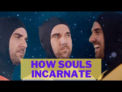 How Souls Choose To Incarnate...