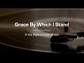Karaoke: Grace By Which I Stand (Keith Green)