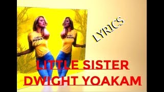 Little Sister ~~Dwight Yoakam  ~~Lyrics