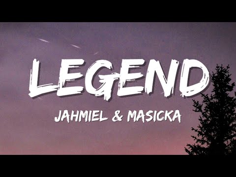 Jahmiel, Masicka - Legend (Lyrics)
