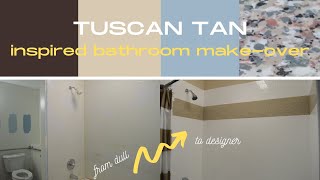 Tuscan Tan Inspired Bathroom Make-Over