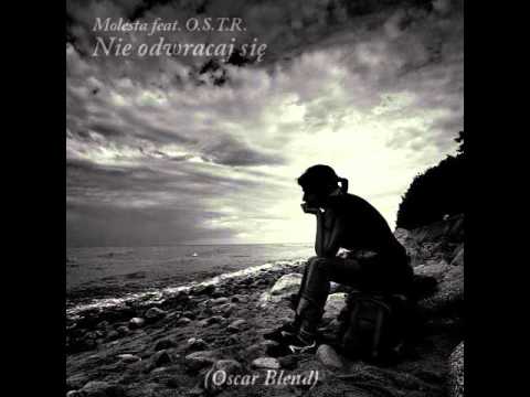 Molesta feat. O.S.T.R. - Nie odwracaj się (Oscar Blend)