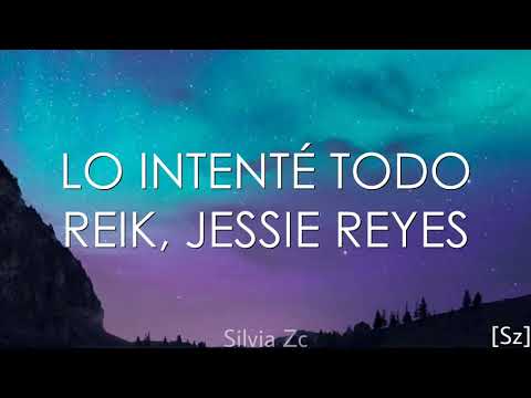 Reik, Jessie Reyes - Lo Intenté Todo (Letra)