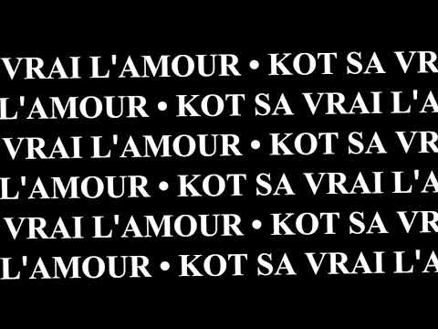 Kot sa vrai l'amour lyrics/paroles-Mr.Love