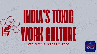 Is Toxic Work Culture Destroying India?