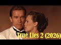 True Lies 2 2026 Official First Look Action Thrills Return