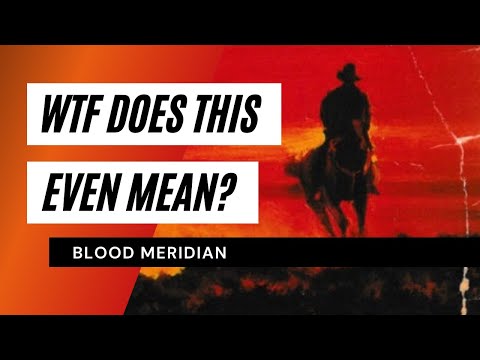 Blood Meridian Explained Video #6 | Ch 16 - 19 | WTF Does This Even Mean?
