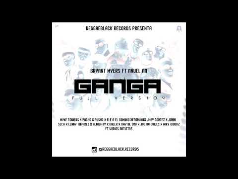 Ganga Full Remix - Bryant Myers, Anuel AA, Myke Towers, Miky Woodz, Jhay Cortez Ft Varios Artistas