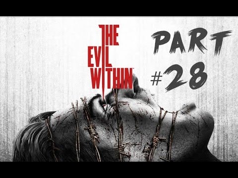The Evil Within Gameplay Walkthrough Pt.28