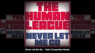 The Human League - Never Let Me Go (Italo Connection Remix)
