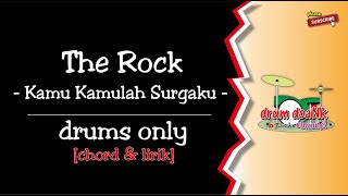 Download lagu The Rock - Kamu Kamulah Surgaku (drums only) [chord gitar & lirik] mp3